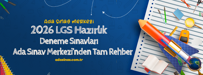 2026 LGS Hazırlık Deneme Sınavları – Ada Sınav Merkezi’nden Tam Rehber