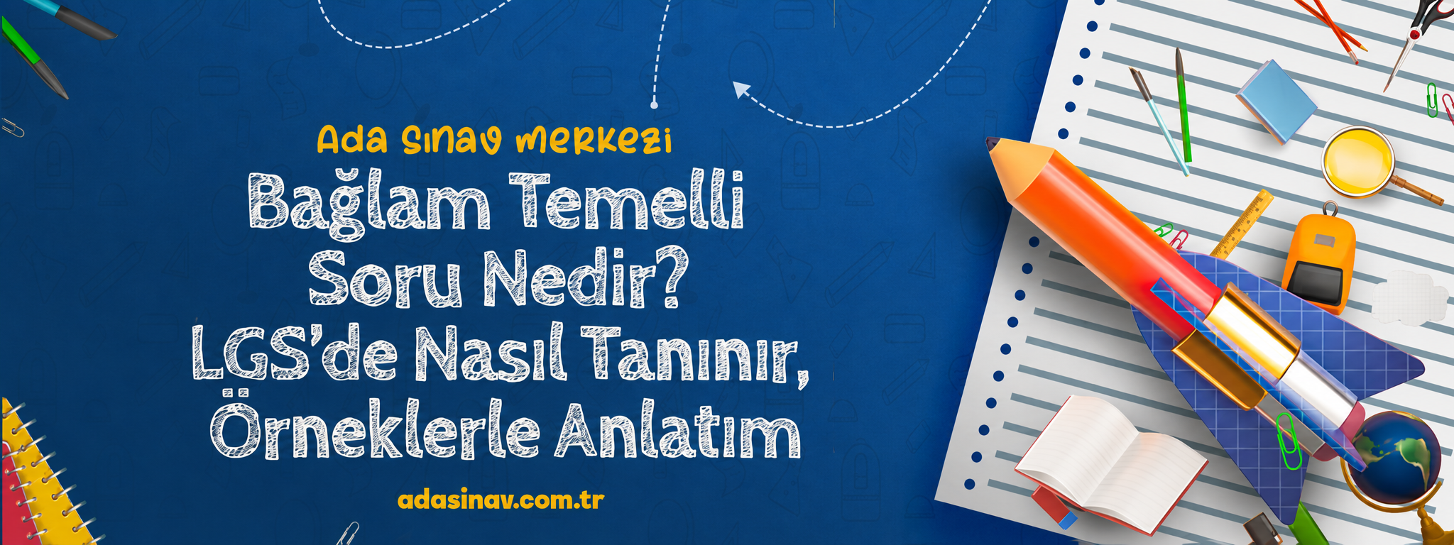 Bağlam Temelli Soru Nedir? LGS'de Nasıl Tanınır, Örneklerle Anlatım